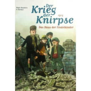 Der Krieg der Knirpse 1 - Das Haus der Findelkinder