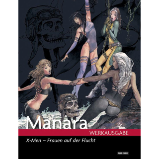 Manara Werkausgabe 13 - X-Men - Frauen auf der Flucht