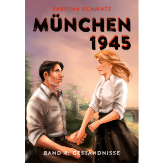 München 1945 Band 4 - Geständnisse