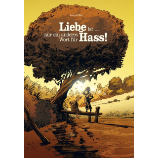 Liebe ist ... nur ein anderes Wort für Hass