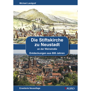 Die Stiftskirche zu Neustadt an der Weinstrasse - erweiterte Neuauflage