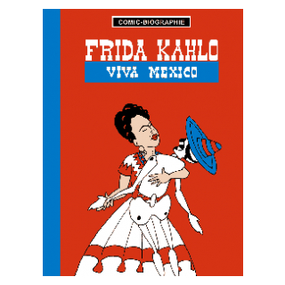 Comic Biographie 6 - Frida Kahlo - Viva Mexico