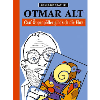 Comic Biographie 11 - Otmar Alt - Graf Öppenpöller gibt sich die Ehre