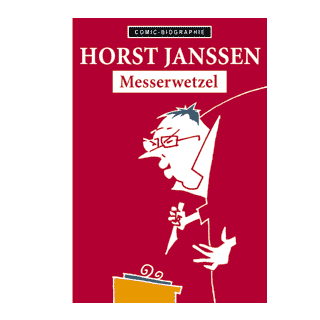 Comic Biographie 12 - Horst Janssen - Messerwetzel