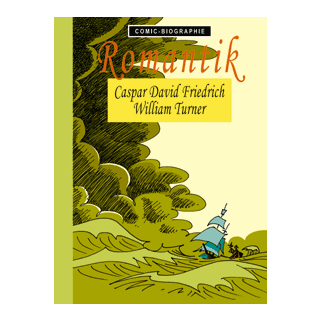 Comic Biographie 17 - Romantik - Caspar David Friedrich William Turner