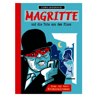 Comic Biographie 25 - Magritte und die Tote aus dem Fluss