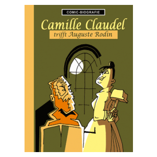 Comic Biographie 26 - Camille Claudel trifft Auguste Rodin