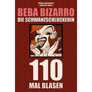 BEBA BIZARRO – Die Schwanzschluckerin – Band 1: 110 Mal Blasen
