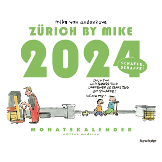 Zürich by Mike, Monatskalender 2024 — Schaffe, schaffe