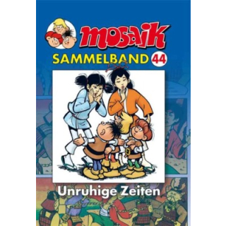 Mosaik Sammelband 44 - Unruhige Zeiten