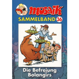 Mosaik Sammelband 36 - Die Befreiung Bolangirs