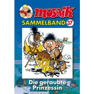 Mosaik Sammelband 37 - Die geraubte Prinzessin