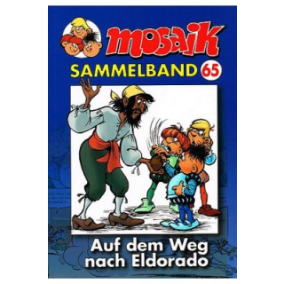 Mosaik Sammelband 65 - Auf dem Weg nach Eldorado