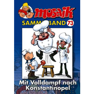 Mosaik Sammelband 73 - Mit Volldampf nach Constantinopel