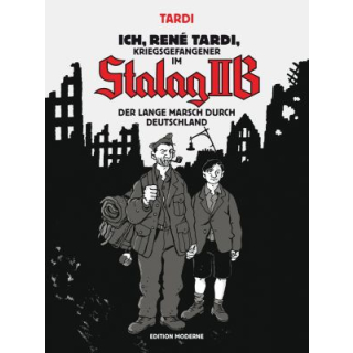 Ich, René Tardi, Kriegsgefangener im Stalag IIB - Der lange Marsch durch Deutschland